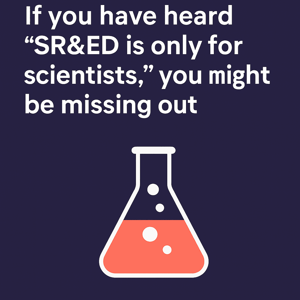 If you have heard "SR&ED is only for scientists," you might be missing out