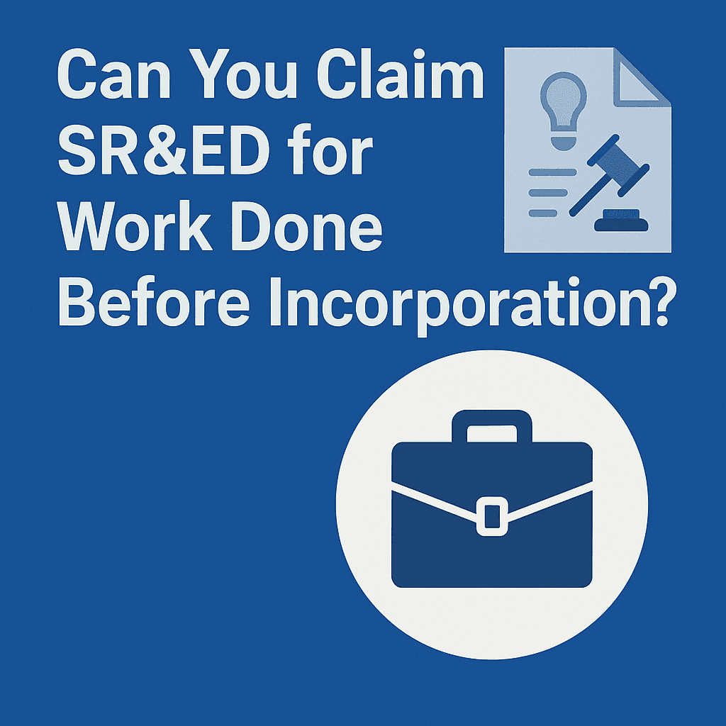 Can You Claim SR&ED for Work Done Before Incorporation?